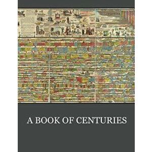A Book of Centuries, Paperback - Living Book Press imagine