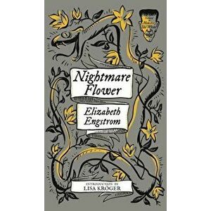 Nightmare Flower (Monster, She Wrote), Hardcover - Elizabeth Engstrom imagine