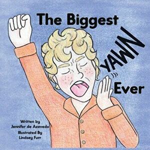 The Biggest Yawn Ever, Paperback - Lindsey Furr imagine