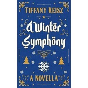 A Winter Symphony: A Christmas Novella, Paperback - Tiffany Reisz imagine