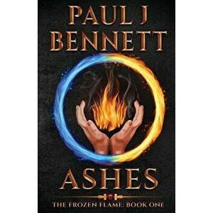 Ashes: A Sword & Sorcery Novel, Paperback - Paul J. Bennett imagine