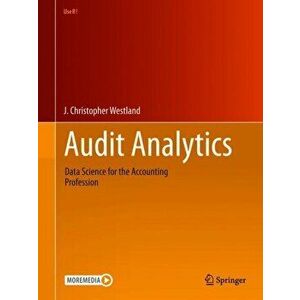 Audit Analytics: Data Science for the Accounting Profession, Paperback - J. Christopher Westland imagine