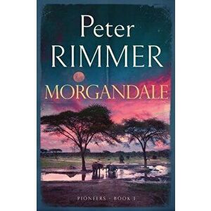 Morgandale, Paperback - Peter Rimmer imagine