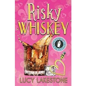 Risky Whiskey, Paperback - Lucy Lakestone imagine