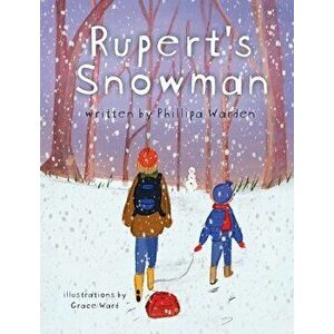 Rupert's Snowman, Hardcover - Phillipa Warden imagine
