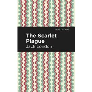 The Scarlet Plague, Paperback - Jack London imagine