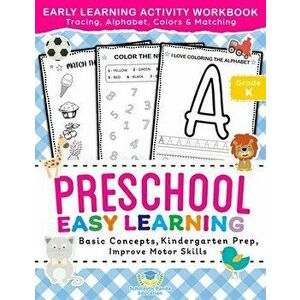 Preschool Easy Learning Activity Workbook: Preschool Prep, Pre-Writing, Pre-Reading, Toddler Learning Book, Kindergarten Prep, Alphabet Tracing, Numbe imagine