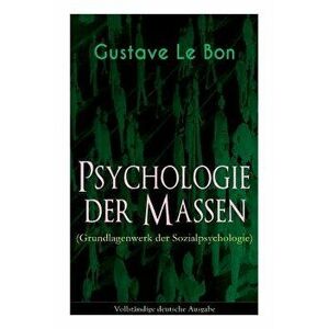 Psychologie der Massen (Grundlagenwerk der Sozialpsychologie), Paperback - Gustave Le Bon imagine