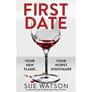 First Date: An absolutely jaw-dropping psychological thriller, Paperback - Sue Watson imagine