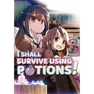 I Shall Survive Using Potions! Volume 3, Paperback - *** imagine