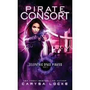 Pirate Consort, Paperback - Carysa Locke imagine