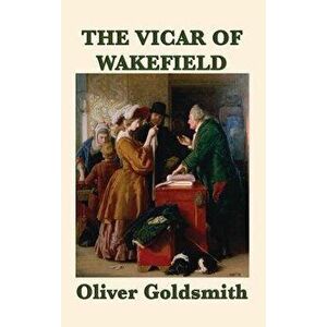 The Vicar of Wakefield, Hardcover - Oliver Goldsmith imagine
