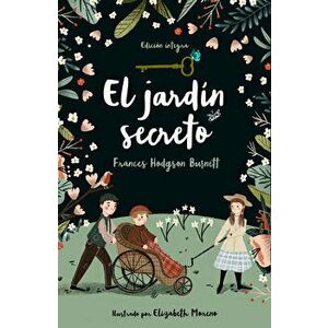 El Jardín Secreto / The Secret Garden, Hardcover - Frances Hodgson Burnett imagine