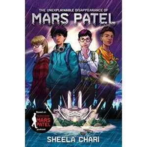 The Unexplainable Disappearance of Mars Patel, Hardcover - Sheela Chari imagine