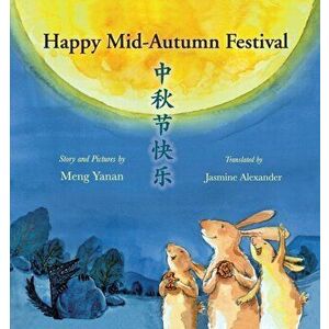 Happy Mid-Autumn Festival, Paperback - Yanan Meng imagine
