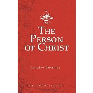 The Person of Christ, Paperback - Boettner Loraine imagine