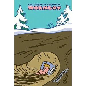 The Exquisite Triumph of Wormboy: An Illustrated Epic, Paperback - Sydney Lea imagine