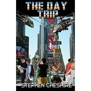 The Day Trip, Paperback - Stephen Cheshire imagine