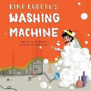 King Eugene's Washing Machine, Paperback - Re Beckum imagine
