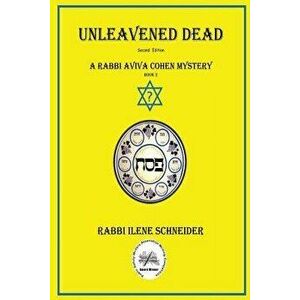 Unleavened Dead, Paperback - Ilene Schneider imagine