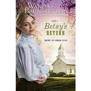 Betsy's Return, Paperback - Wanda E. Brunstetter imagine