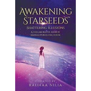 Awakening Starseeds, Paperback - Radhaa Nilia imagine