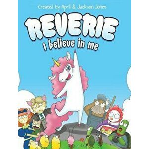 Reverie: I Believe In Me, Hardcover - April Jones imagine