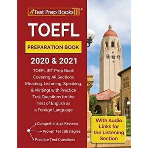 TOEFL Preparation Book 2020 and 2021: TOEFL iBT Prep Book Covering All Sections (Reading, Listening, Speaking, and Writing) with Practice Test Questio imagine