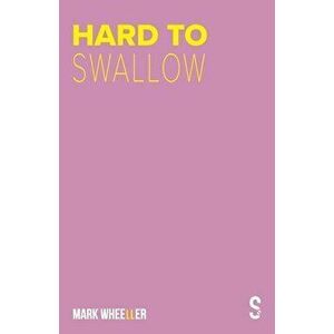 Hard to Swallow: New edition with bonus features, Paperback - Mark Wheeller imagine