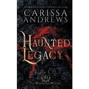 Haunted Legacy: A Supernatural Ghost Series, Paperback - Carissa Andrews imagine