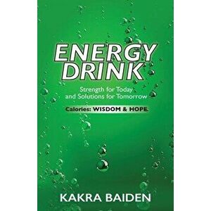 Energy Drink: Calories: Wisdom and Hope, Paperback - Kakra Baiden imagine