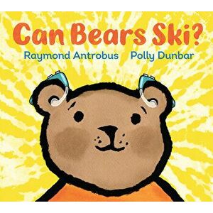 Can Bears Ski?, Hardcover - Raymond Antrobus imagine