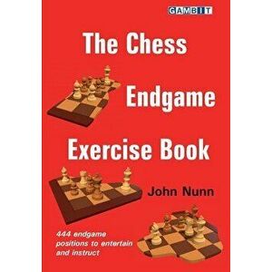 The Chess Endgame Exercise Book, Paperback - John Nunn imagine