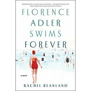 Florence Adler Swims Forever, Hardcover - Rachel Beanland imagine