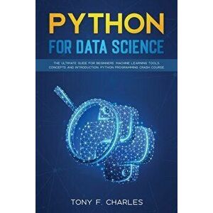 python for data science, Paperback - Tony F. Charles imagine