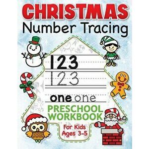Christmas Number Tracing Preschool Workbook for Kids Ages 3-5: Beginner Math Activity Book for Preschoolers - The Best Stocking Stuffers Gifts for Tod imagine