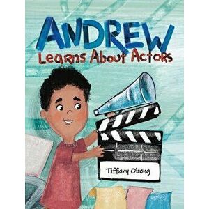 Andrew Learns About Actors, Hardcover - Tiffany Obeng imagine