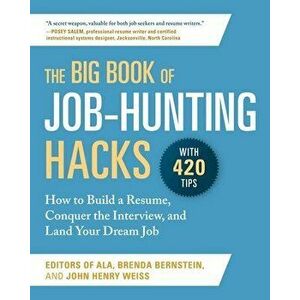 The Big Book of Job-Hunting Hacks: How to Build a Résumé, Conquer the Interview, and Land Your Dream Job, Paperback - *** imagine