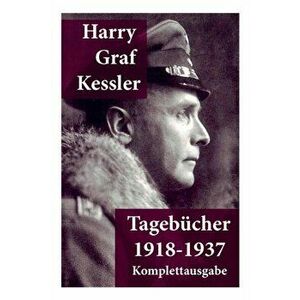 Tagebücher 1918-1937: Graf von Kessler, Paperback - Harry Graf Kessler imagine