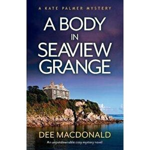 A Body in Seaview Grange, Paperback - Dee MacDonald imagine