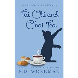 Tai Chi and Chai Tea, Paperback - P. D. Workman imagine