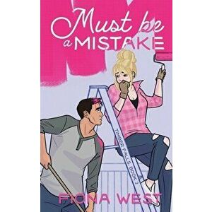 Must Be A Mistake: A Small Town Romance, Paperback - Fiona West imagine