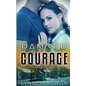 Ranger Courage, Paperback - Lynn Shannon imagine