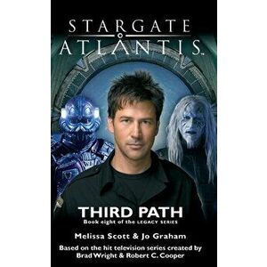 STARGATE ATLANTIS Third Path (Legacy book 8), Paperback - Melissa Scott imagine