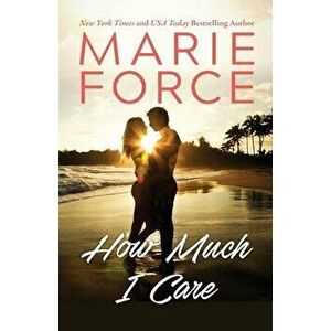 How Much I Care, Paperback - Marie Force imagine