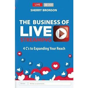 The Business of Live Streaming, Paperback - Sherry Bronson imagine