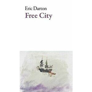 Free City, Paperback - Eric Darton imagine