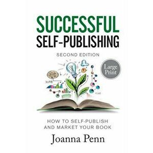 Successful Self-Publishing Large Print Edition: How to self-publish and market your book in ebook, print, and audiobook - Joanna Penn imagine