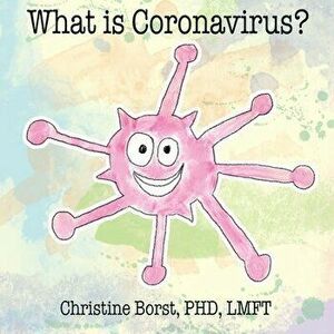What is Coronavirus?, Paperback - Christine Borst imagine