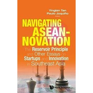Navigating ASEANnovation: The Reservoir Principle and Other Essays on Startups and Innovation in Southeast Asia - Yinglan Tan imagine